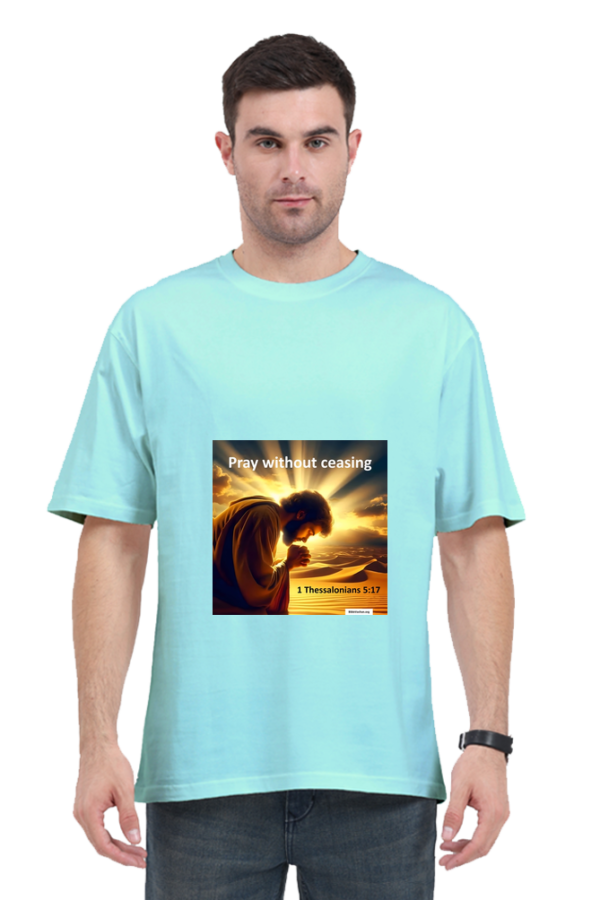 1 Thessalonians 5:17  Pray without ceasing  Unisex Oversized Classic T-Shirt